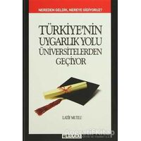 Türkiye’nin Uygarlık Yolu Üniversitelerden Geçiyor - Latif Mutlu - Boyut Yayın Grubu