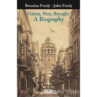 Galata Pera Beyoğlu: A Biography - Brendan Freely - Yapı Kredi Yayınları
