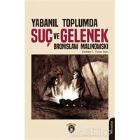 Yabanıl Toplumda Suç ve Gelenek - Bronislaw Malinowski - Dorlion Yayınları