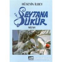 Şeytana Şükür - Hüseyin İlbey - Broy Yayınları