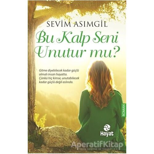 Bu Kalp Seni Unutur mu? - Sevim Asımgil - Hayat Yayınları