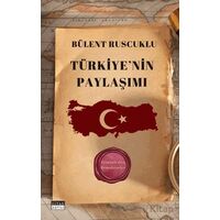 Türkiyenin Paylaşımı - Bülent Ruscuklu - Siyah Beyaz Yayınları