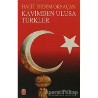 Kavimden Ulusa Türkler - Halit Erdem Oksaçan - Tekin Yayınevi