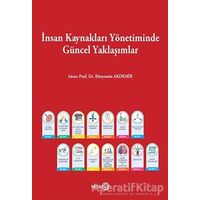 İnsan Kaynakları Yönetiminde Güncel Yaklaşımlar - Bünyamin Akdemir - Beta Yayınevi