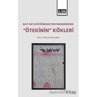 Batı Metafiziğinden Postmodernizme ‘’Ötekinin’’ Kökleri