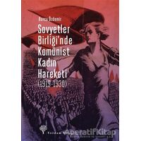 Sovyetler Birliği’nde Komünist Kadın Hareketi (1919-1930) - Burcu Özdemir - Yordam Kitap
