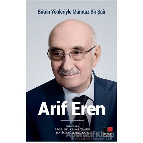 Bütün Yönleriyle Mümtaz Bir Şair Arif Eren - Hatice Eğilmez Kaya - Kesit Yayınları