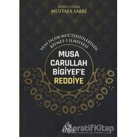 Musa Carullah Bigiyefe Reddiye - Yeni İslam Müctehidlerinin Kıymet-i İlmiyyesi