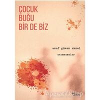 Çocuk, Buğu Bir de Biz - Asaf Güven Aksel - Yazılama Yayınevi