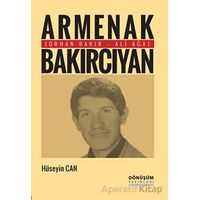 Armenak Bakırcıyan - Hüseyin Can - Dönüşüm Yayınları