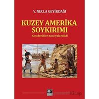Kuzey Amerika Soykırımı - V. Necla Geyikdağı - Kaynak Yayınları