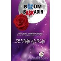 Sözüm Başkadır - Samed Serhan Arıkan - Bilge Karınca Yayınları