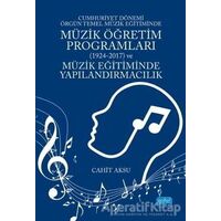 Cumhuriyet Dönemi Örgün Temel Müzik Eğitiminde Müzik Öğretim Programları (1924-2017) ve Müzik Eğitim