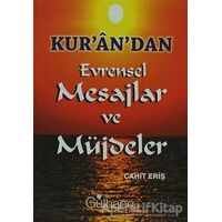 Kur’an’dan Evrensel Mesajlar ve Müjdeler - Cahit Eriş - Gülhane Yayınları