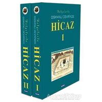 Belgelerle-Osmanlı Devrinde Hicaz 1-2 (Özel Kutulu) - Kolektif - Çamlıca Basım Yayın