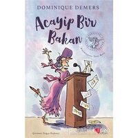 Acayip Bir Bakan - Dominique Demers - Can Çocuk Yayınları