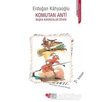 Komutan Anti - Erdoğan Kahyaoğlu - Can Çocuk Yayınları