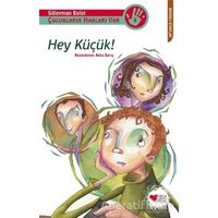 Hey Küçük! - Süleyman Bulut - Can Çocuk Yayınları