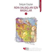 Rüya Dalgıçları İçin Masallar - 2 - Selçuk Ceylan - Can Çocuk Yayınları