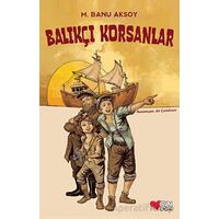 Balıkçı Korsanlar - M. Banu Aksoy - Can Çocuk Yayınları