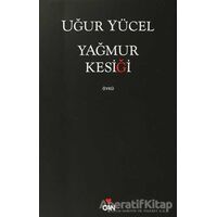 Yağmur Kesiği - Uğur Yücel - Can Yayınları