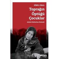 Toprağın Öptüğü Çocuklar - Sibel Oral - Can Yayınları