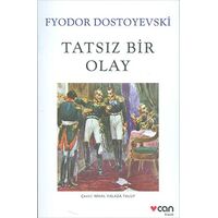 Tatsız Bir Olay - Fyodor Mihayloviç Dostoyevski - Can Yayınları