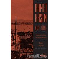 Bize Göre - Ahmet Haşim - Can Yayınları