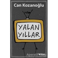 Yalan Yıllar - Can Kozanoğlu - Can Yayınları