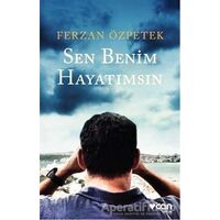 Sen Benim Hayatımsın - Ferzan Özpetek - Can Yayınları