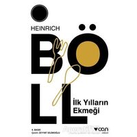 İlk Yılların Ekmeği - Heinrich Böll - Can Yayınları