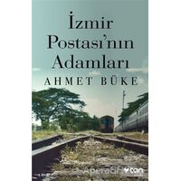 İzmir Postası’nın Adamları - Ahmet Büke - Can Yayınları