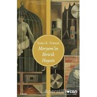 Meryem’in Biricik Hayatı - Sibel K. Türker - Can Yayınları