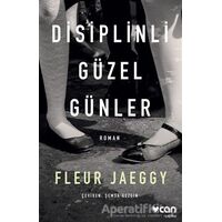 Disiplinli Güzel Günler - Fleur Jaeggy - Can Yayınları