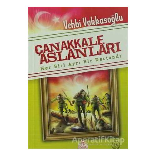 Çanakkale Aslanları - Vehbi Vakkasoğlu - Nesil Çocuk Yayınları