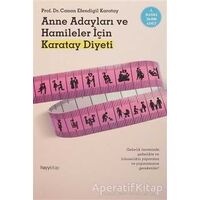 Anne Adayları ve Hamileler İçin Karatay Diyeti - Canan Efendigil Karatay - Hayykitap