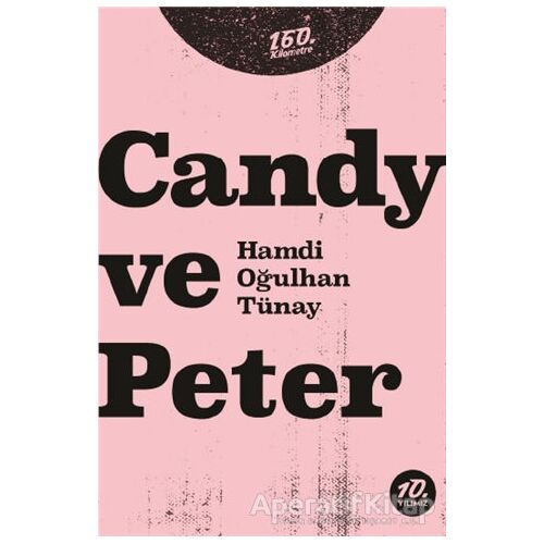 Candy ve Peter - Hamdi Oğulhan Tünay - 160. Kilometre Yayınevi
