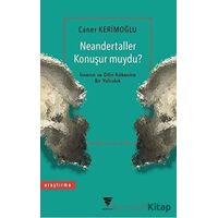 Neandertaller Konuşur muydu? - Caner Kerimoğlu - Varyant Yayıncılık