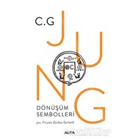 Dönüşüm Sembolleri - Carl Gustav Jung - Alfa Yayınları