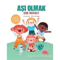 Aşı Olmak Çok Havalı! - Carme Dolz - Doğan Kitap