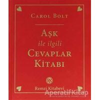 Aşk ile İlgili Cevaplar Kitabı - Carol Bolt - Remzi Kitabevi