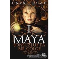 Maya 1 - Sonsuzlukta Bir Gölge - Payal Dhar - Carpe Diem Kitapları