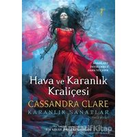 Hava ve Karanlık Kraliçesi - Cassandra Clare - Artemis Yayınları