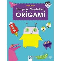 Sürpriz Modeller Origami - Catherine Ard - Mavi Kelebek Yayınları