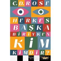 Herkes Başka Biriyken Kim Kimdir? - C.D. Rose - Notos Kitap