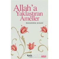 Allah’a Yaklaştıran Ameller - Muhammed Dıhami - Çelik Yayınevi