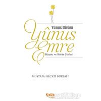 Yunus Emre Hayatı ve Bütün Şiirleri - Mustafa Necati Bursalı - Çelik Yayınevi