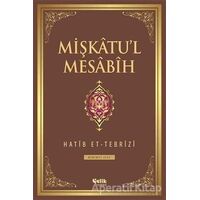 Mişkatul Mesabih Cilt: 1 - Hatib Et-Tebrizi - Çelik Yayınevi