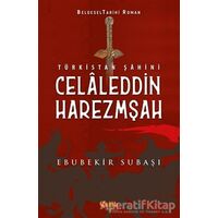 Türkistan Şahini Celaleddin Harezmşah - Ebubekir Subaşı - Çelik Yayınevi