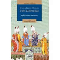 Avusturya Elçisinin Kaleminden Türk Mektupları - Ogier Ghiselin de Busbecq - Çelik Yayınevi